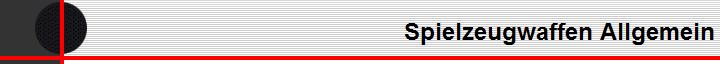Spielzeugwaffen Allgemein